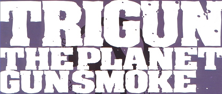 Trigun: Deep Space Planet Future Gun Action